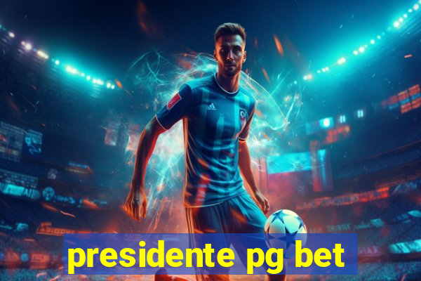 presidente pg bet